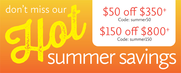 Hot summer savings promotion with $50 and $150 discounts, get it now!
